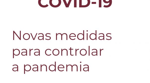 Novas medidas para controlo da pandemia.