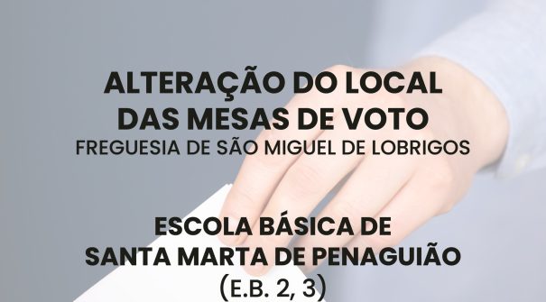 Eleições Presidenciais | 8 de fevereiro Alteração do Local das Mesas de Voto da Freguesia de São Miguel de Lobrigos.